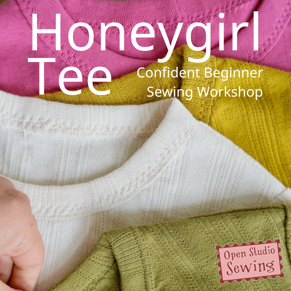 Confident Beginner: Intro to Sewing with Knits - Honeygirl Tee, September 6