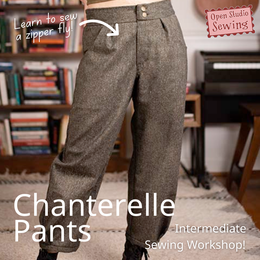 Intermediate: Chanterelle Pants with Zipper Fly - November 22 & 23