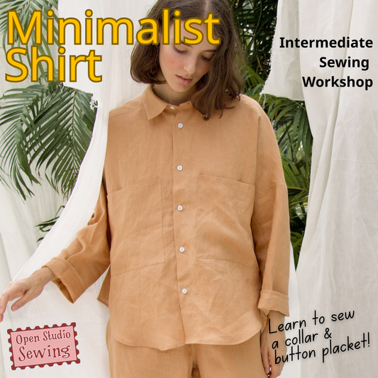Intermediate: Minimalist Shirt - November 15 & 16